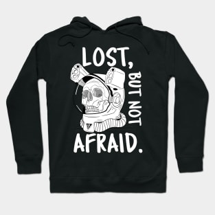 Lost, But Not Afraid. Astronaut skull Hoodie